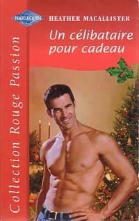 Un célibataire pour cadeau - Heather McAllister
