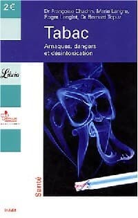 Tabac : arnaques, dangers et désintoxication - Collectif