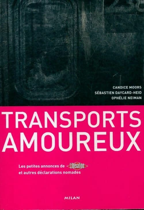 Les transports amoureux : Les petites annonces de Libération et autres déclarations nomades - Sébastien Daycard-Heid