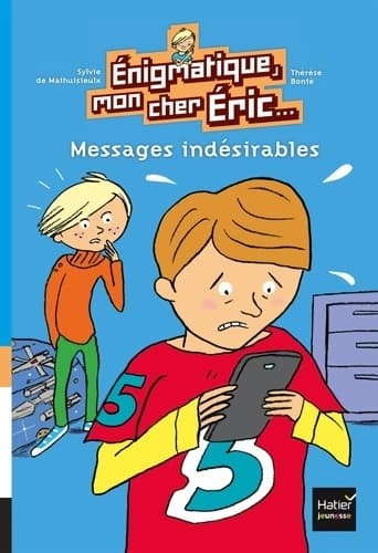 Enigmatique mon cher Eric - Messages indésirables dès 8 ans - Sylvie De Mathuisieulx