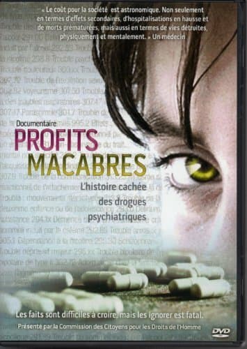 Profits Macabres - L'histoire cachée des Drogues psychiatriques - Inconnu
